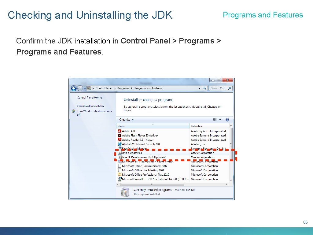 Checking and Uninstalling the JDK Programs and Features Confirm the JDK installation in Control