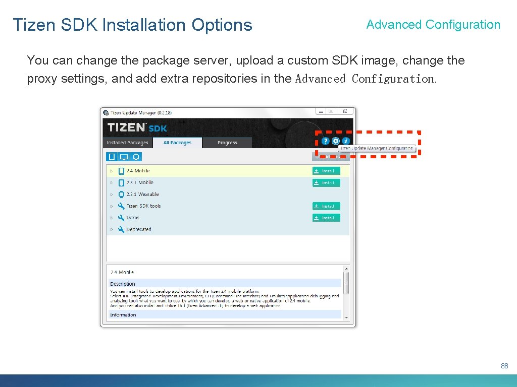 Tizen SDK Installation Options Advanced Configuration You can change the package server, upload a