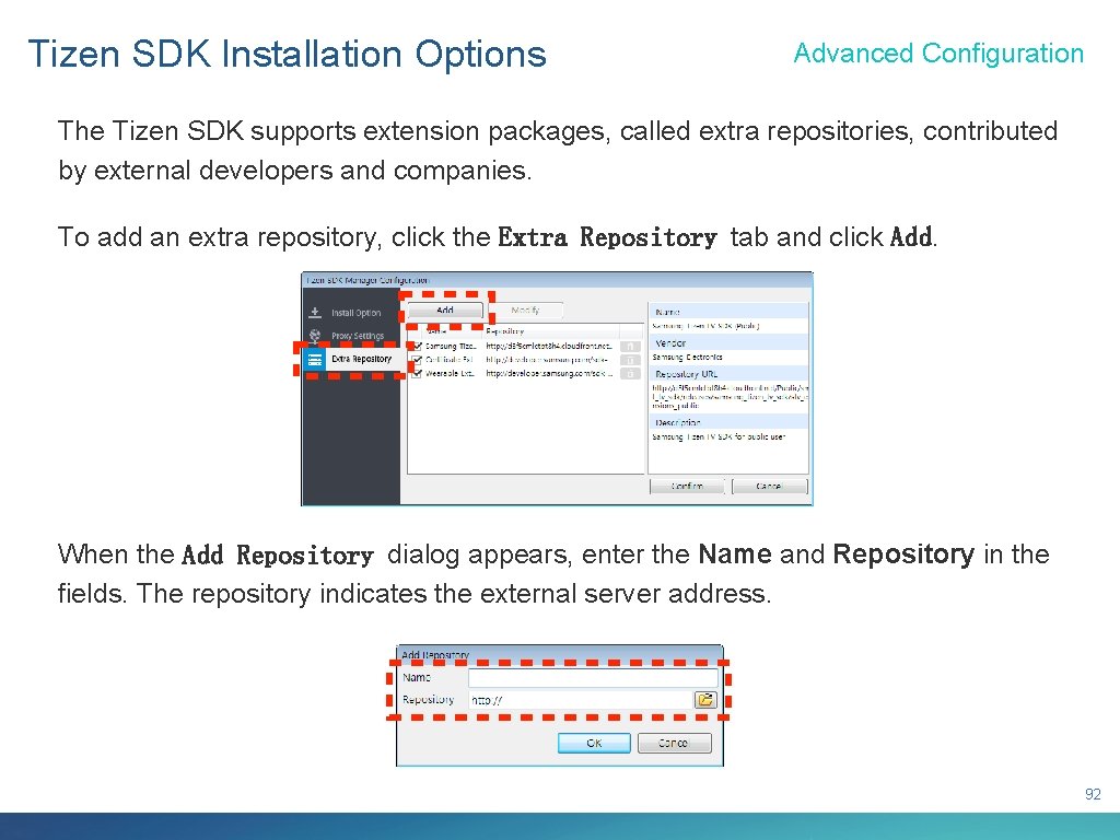 Tizen SDK Installation Options Advanced Configuration The Tizen SDK supports extension packages, called extra