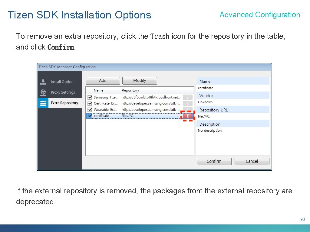 Tizen SDK Installation Options Advanced Configuration To remove an extra repository, click the Trash