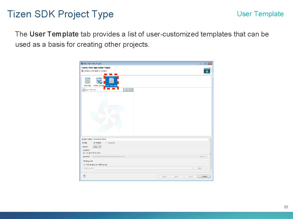 Tizen SDK Project Type User Template The User Template tab provides a list of