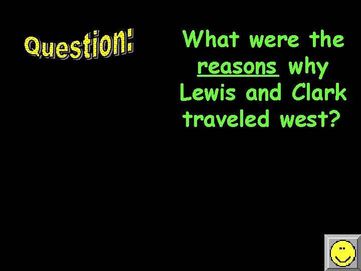 What were the reasons why Lewis and Clark traveled west? 