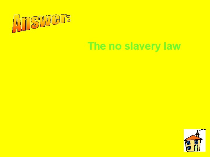 The no slavery law 