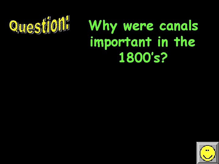 Why were canals important in the 1800’s? 