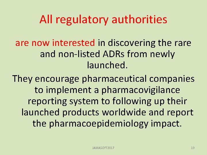 All regulatory authorities are now interested in discovering the rare and non-listed ADRs from