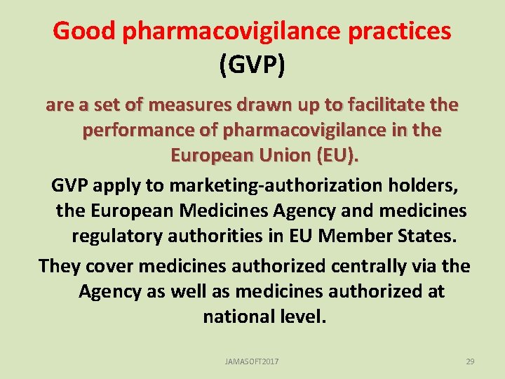 Good pharmacovigilance practices (GVP) are a set of measures drawn up to facilitate the