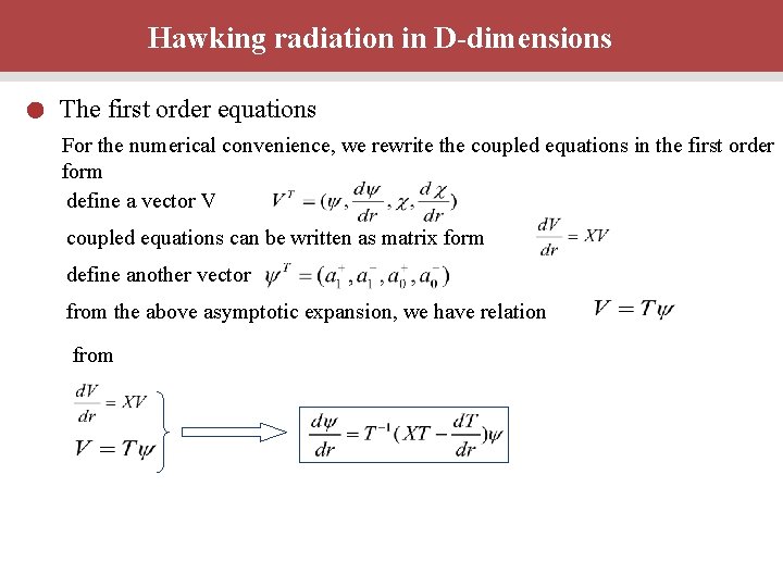 Hawking radiation in D-dimensions The first order equations For the numerical convenience, we rewrite