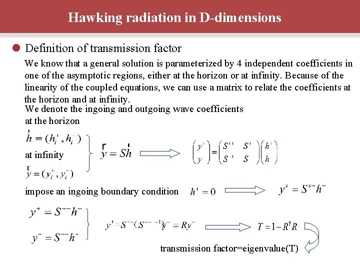 Hawking radiation in D-dimensions Definition of transmission factor We know that a general solution