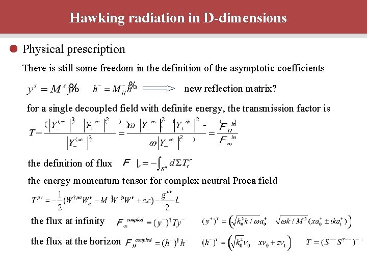 Hawking radiation in D-dimensions Physical prescription There is still some freedom in the definition
