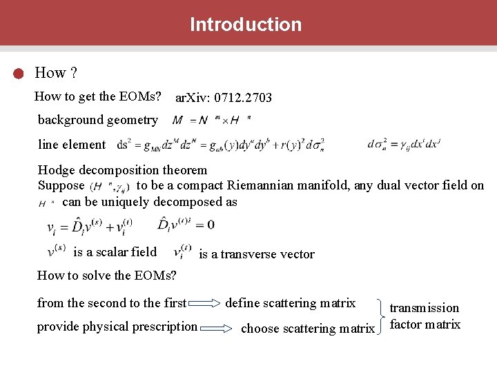 Introduction How ? How to get the EOMs? ar. Xiv: 0712. 2703 background geometry