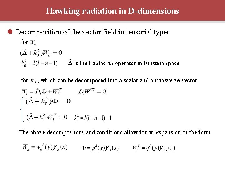 Hawking radiation in D-dimensions Decomposition of the vector field in tensorial types for is
