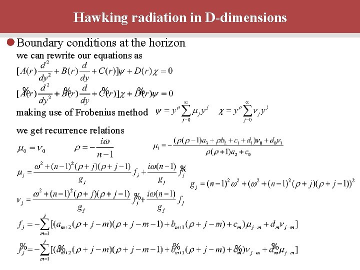 Hawking radiation in D-dimensions Boundary conditions at the horizon we can rewrite our equations