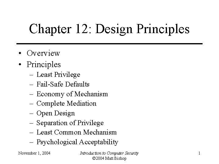 Chapter 12: Design Principles • Overview • Principles – – – – Least Privilege