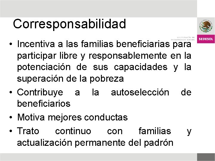 Corresponsabilidad • Incentiva a las familias beneficiarias para participar libre y responsablemente en la