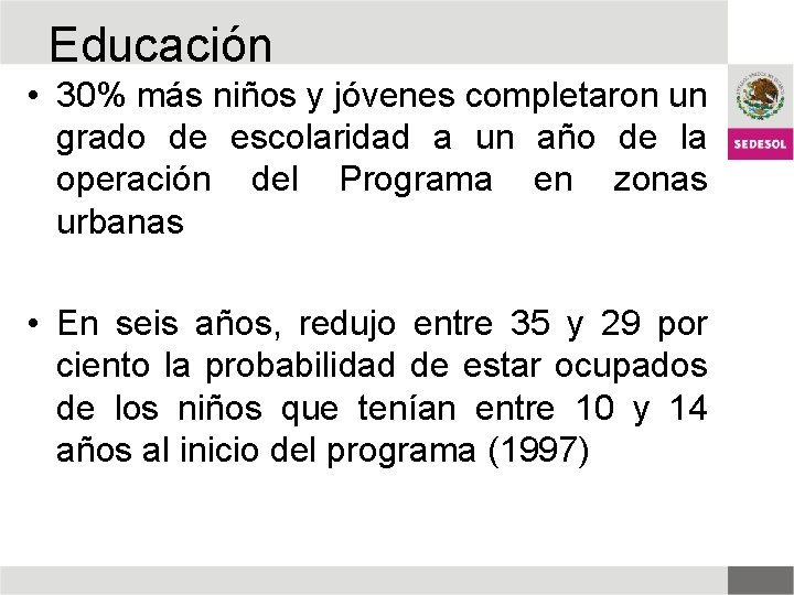 Educación • 30% más niños y jóvenes completaron un grado de escolaridad a un Educación • 30% más niños y jóvenes completaron un grado de escolaridad a un
