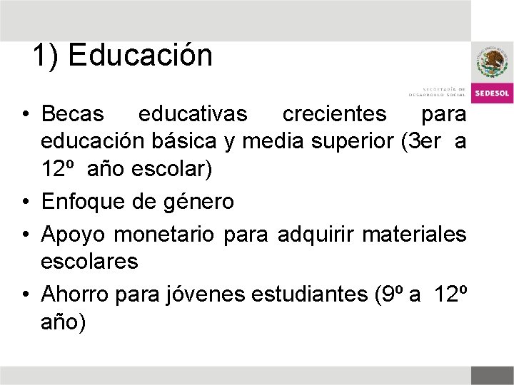 1) Educación • Becas educativas crecientes para educación básica y media superior (3 er