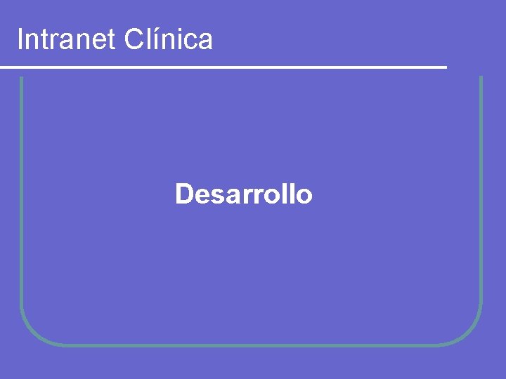 Intranet Clínica Desarrollo 