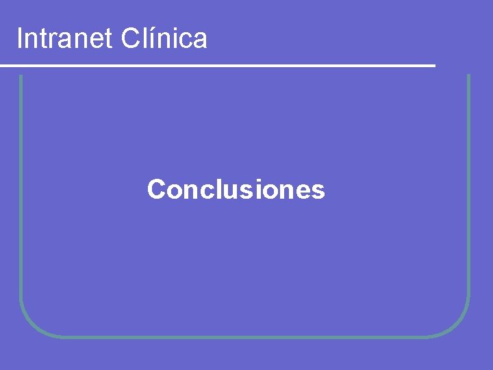 Intranet Clínica Conclusiones 