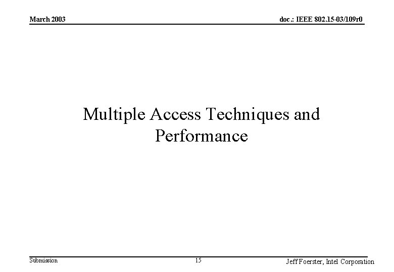 doc. : IEEE 802. 15 -03/109 r 0 March 2003 Multiple Access Techniques and