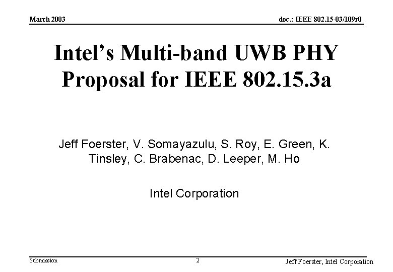 doc. : IEEE 802. 15 -03/109 r 0 March 2003 Intel’s Multi-band UWB PHY