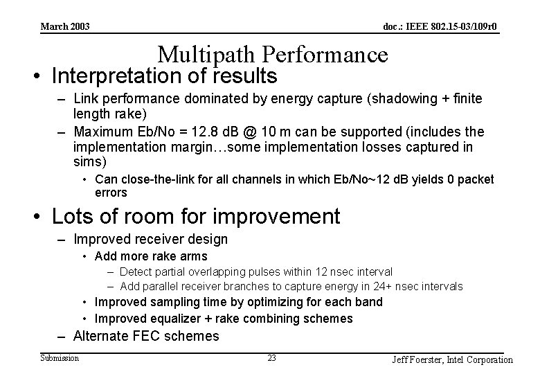 doc. : IEEE 802. 15 -03/109 r 0 March 2003 Multipath Performance • Interpretation