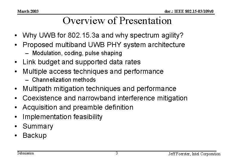 doc. : IEEE 802. 15 -03/109 r 0 March 2003 Overview of Presentation •