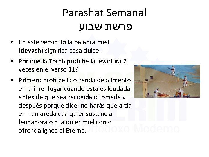 Parashat Semanal שבוע פרשת • En este versículo la palabra miel (devash) significa cosa