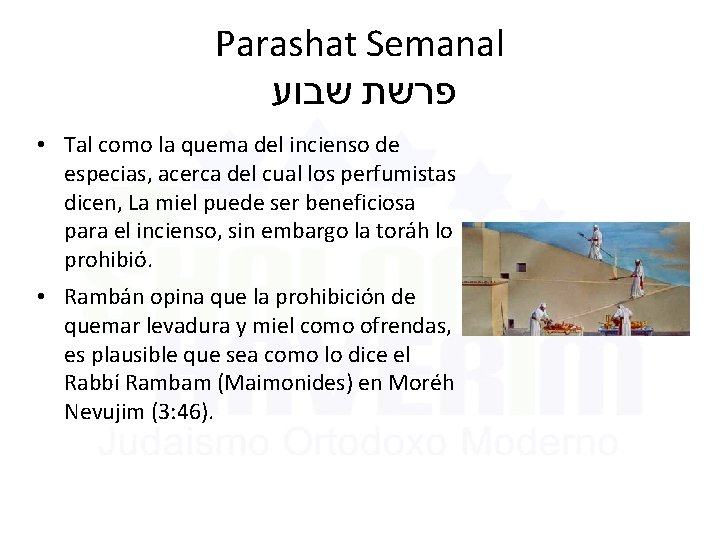 Parashat Semanal שבוע פרשת • Tal como la quema del incienso de especias, acerca