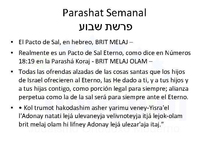 Parashat Semanal שבוע פרשת • El Pacto de Sal, en hebreo, BRIT MELAJ –