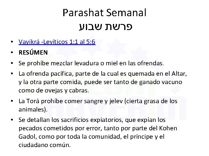 Parashat Semanal שבוע פרשת • Vayikrá -Levíticos 1: 1 al 5: 6 • RESÚMEN