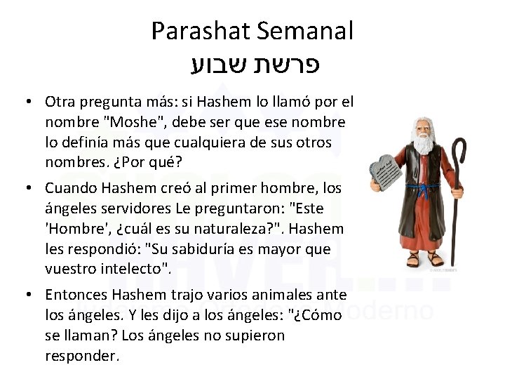 Parashat Semanal שבוע פרשת • Otra pregunta más: si Hashem lo llamó por el