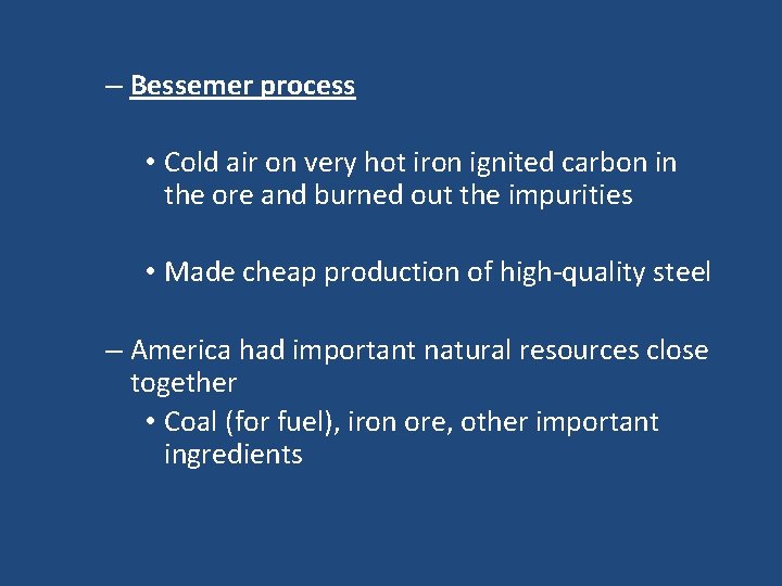 – Bessemer process • Cold air on very hot iron ignited carbon in the