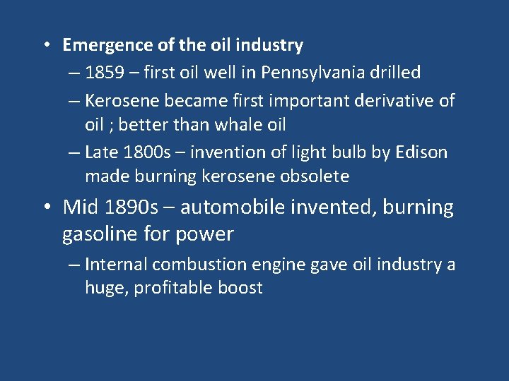  • Emergence of the oil industry – 1859 – first oil well in