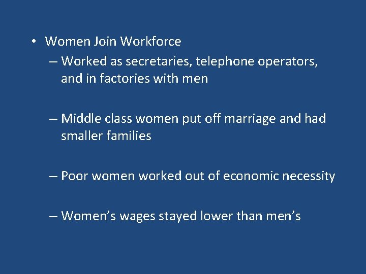  • Women Join Workforce – Worked as secretaries, telephone operators, and in factories