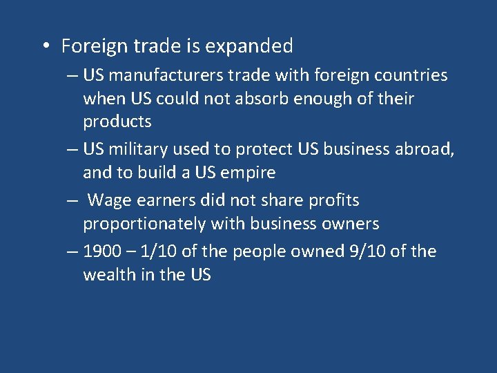  • Foreign trade is expanded – US manufacturers trade with foreign countries when