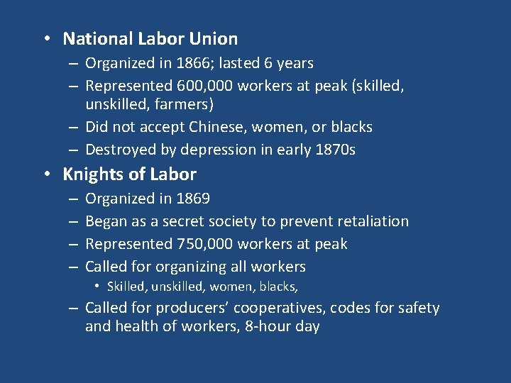  • National Labor Union – Organized in 1866; lasted 6 years – Represented