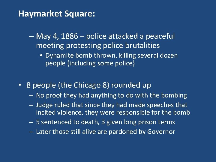 Haymarket Square: – May 4, 1886 – police attacked a peaceful meeting protesting police