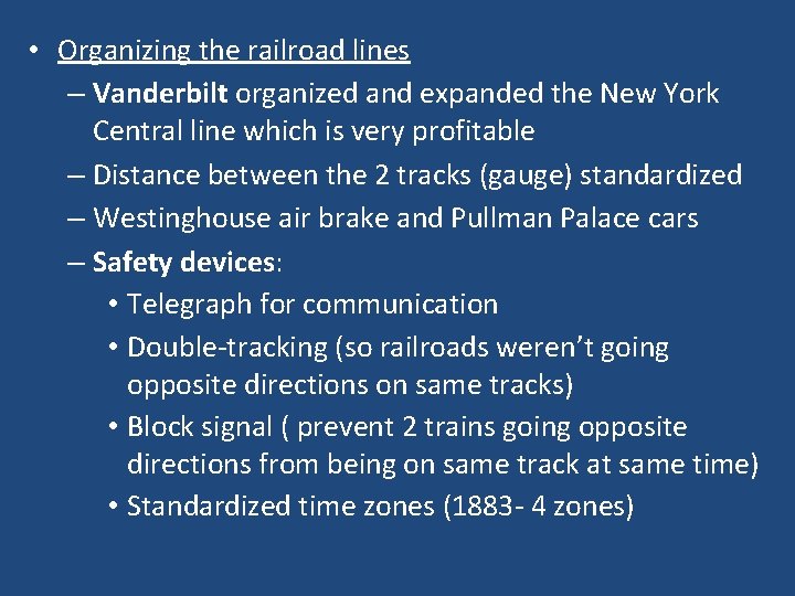  • Organizing the railroad lines – Vanderbilt organized and expanded the New York