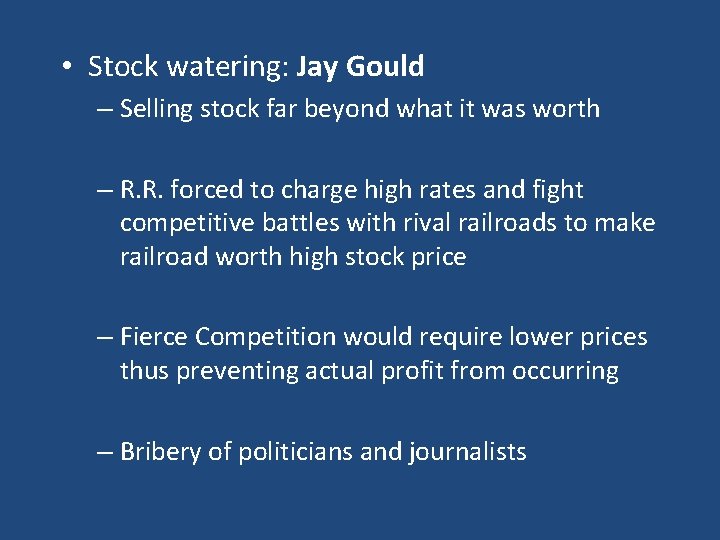  • Stock watering: Jay Gould – Selling stock far beyond what it was