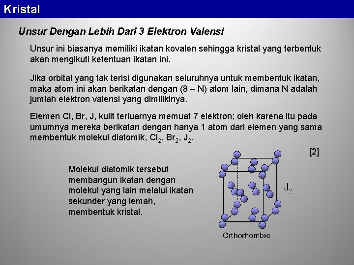 Kristal Unsur Dengan Lebih Dari 3 Elektron Valensi Unsur ini biasanya memiliki ikatan kovalen