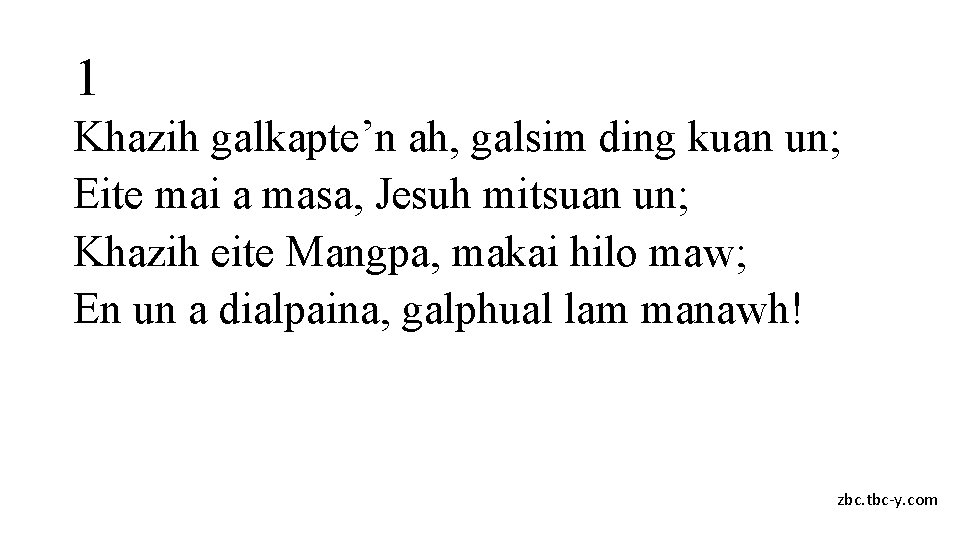 1 Khazih galkapte’n ah, galsim ding kuan un; Eite mai a masa, Jesuh mitsuan