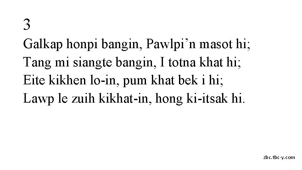 3 Galkap honpi bangin, Pawlpi’n masot hi; Tang mi siangte bangin, I totna khat