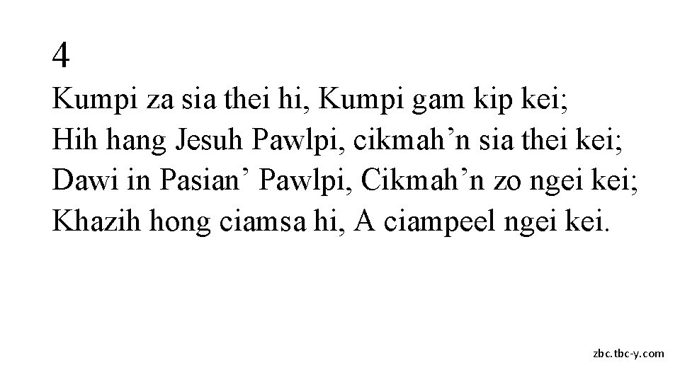 4 Kumpi za sia thei hi, Kumpi gam kip kei; Hih hang Jesuh Pawlpi,