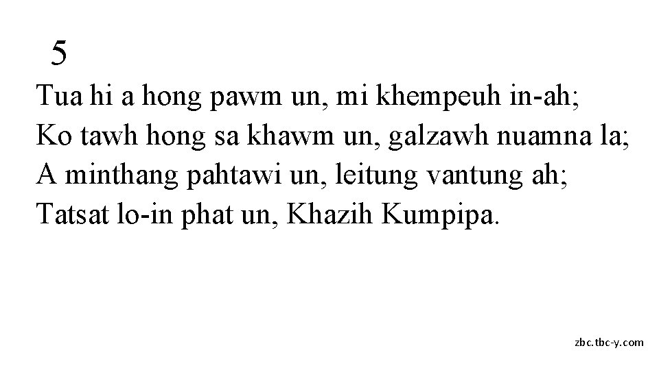 5 Tua hi a hong pawm un, mi khempeuh in-ah; Ko tawh hong sa