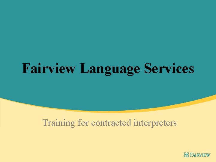 Fairview Language Services Training for contracted interpreters 