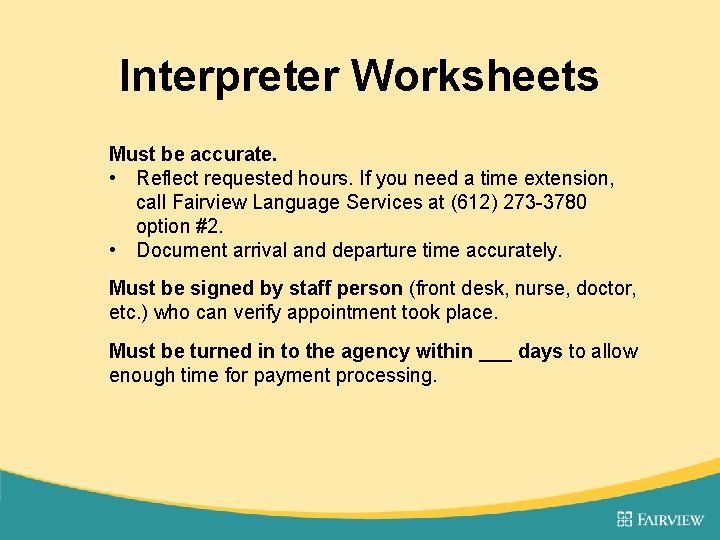 Interpreter Worksheets Must be accurate. • Reflect requested hours. If you need a time