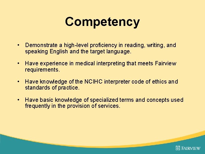 Competency • Demonstrate a high-level proficiency in reading, writing, and speaking English and the