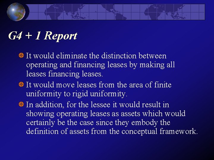 G 4 + 1 Report It would eliminate the distinction between operating and financing