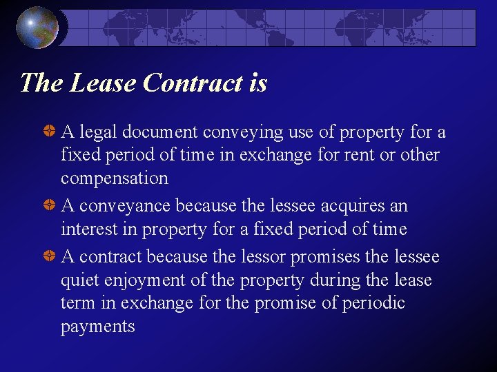 The Lease Contract is A legal document conveying use of property for a fixed