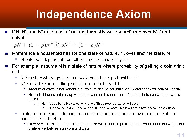 Independence Axiom n If N, N', and N" are states of nature, then N